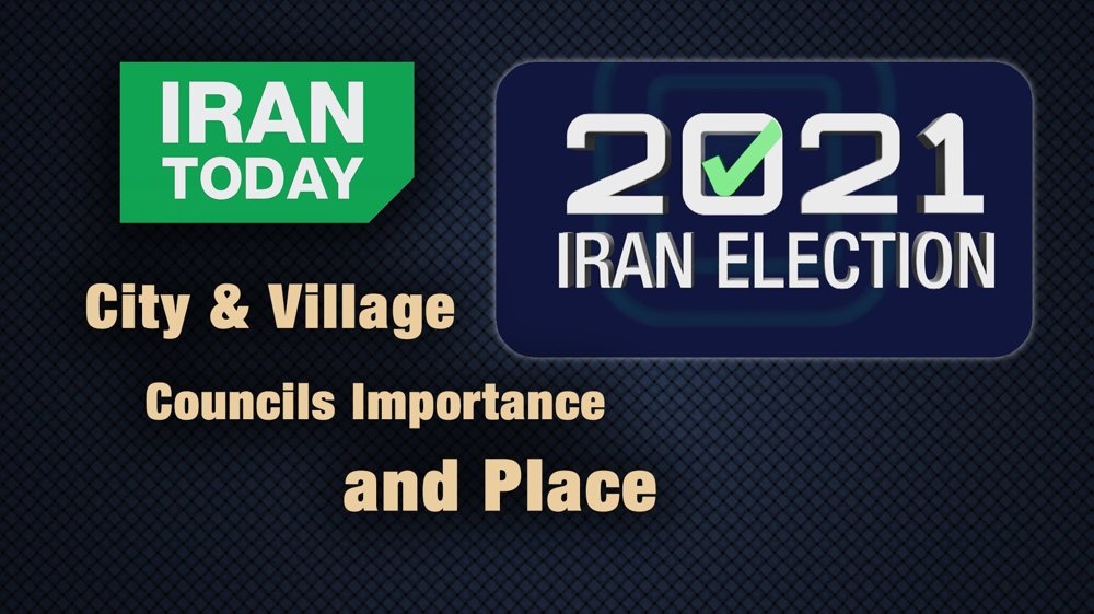 Iran elections 2021, city & village councils importance and place