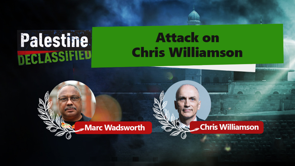 Palestine déclassifiée: attaque contre Chris Williamson