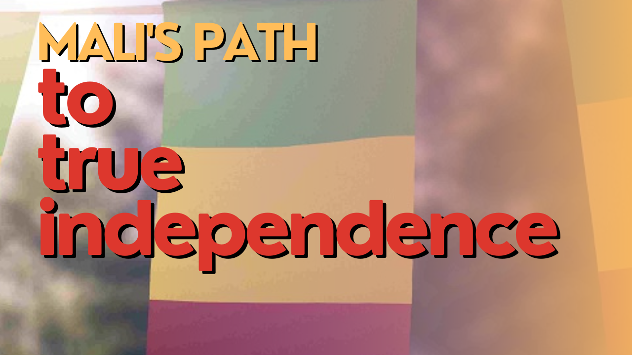 Mali's path to true independence