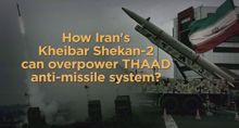 How Iran's Kheibar Shekan-2 can overpower THAAD anti-missile system