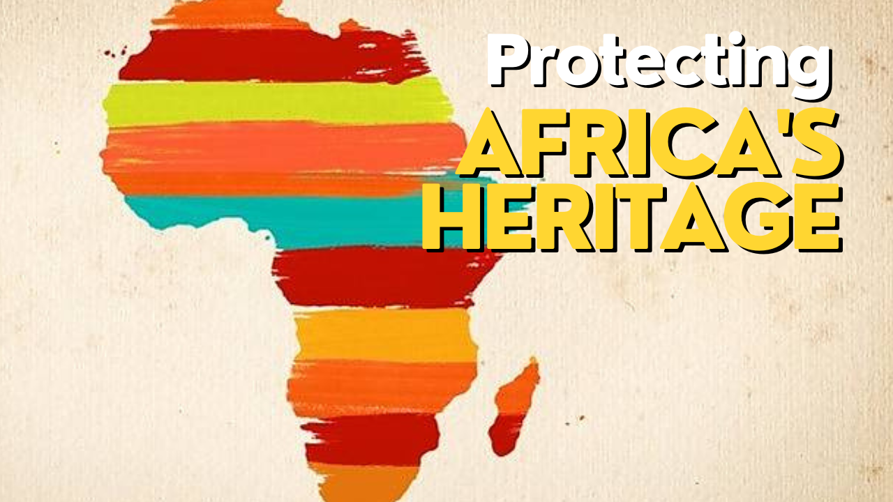 Protecting Africa's heritage