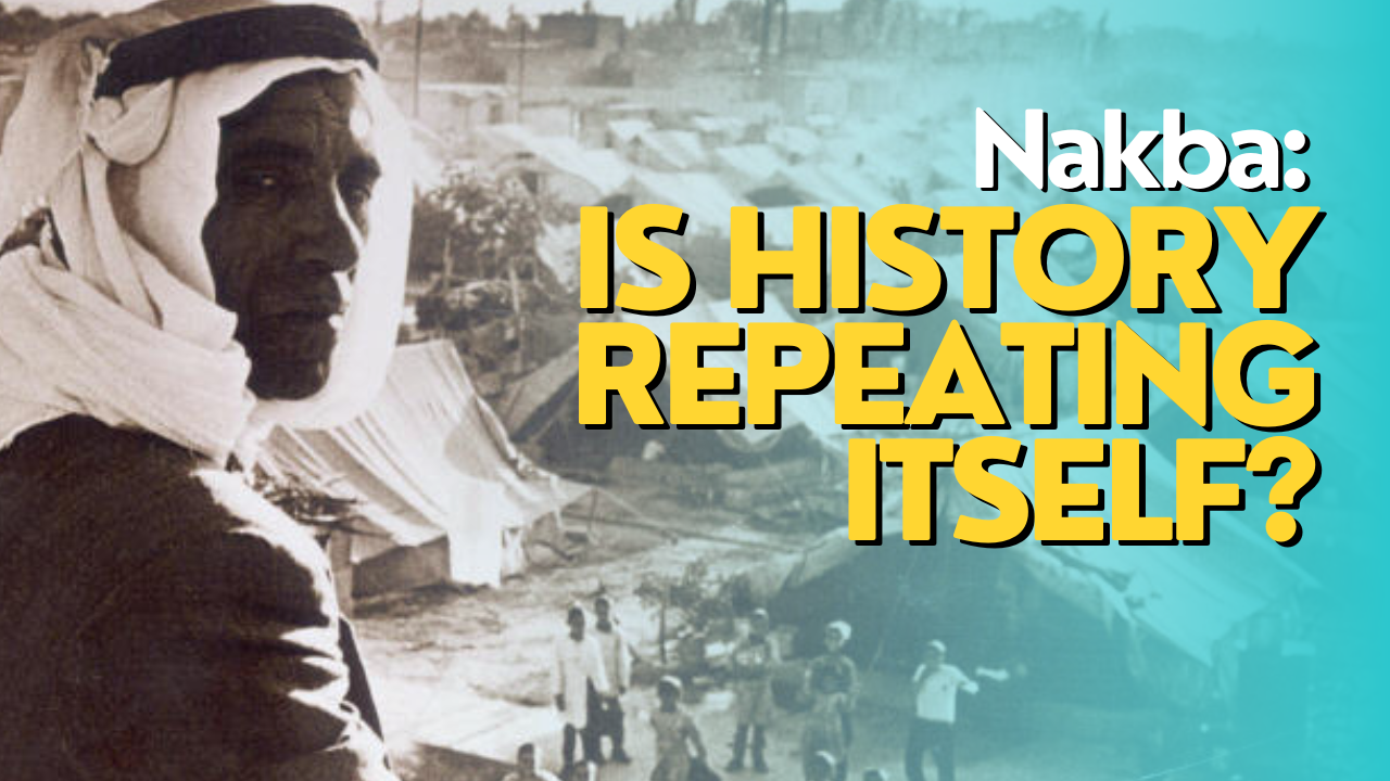 Nakba: Is history repeating itself?