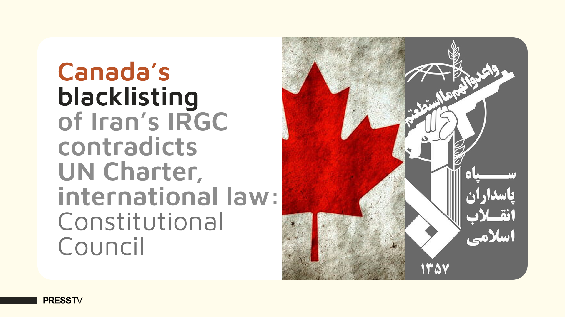 'Canada's blacklisting of Iran's IRGC contradicts UN Charter, international law'