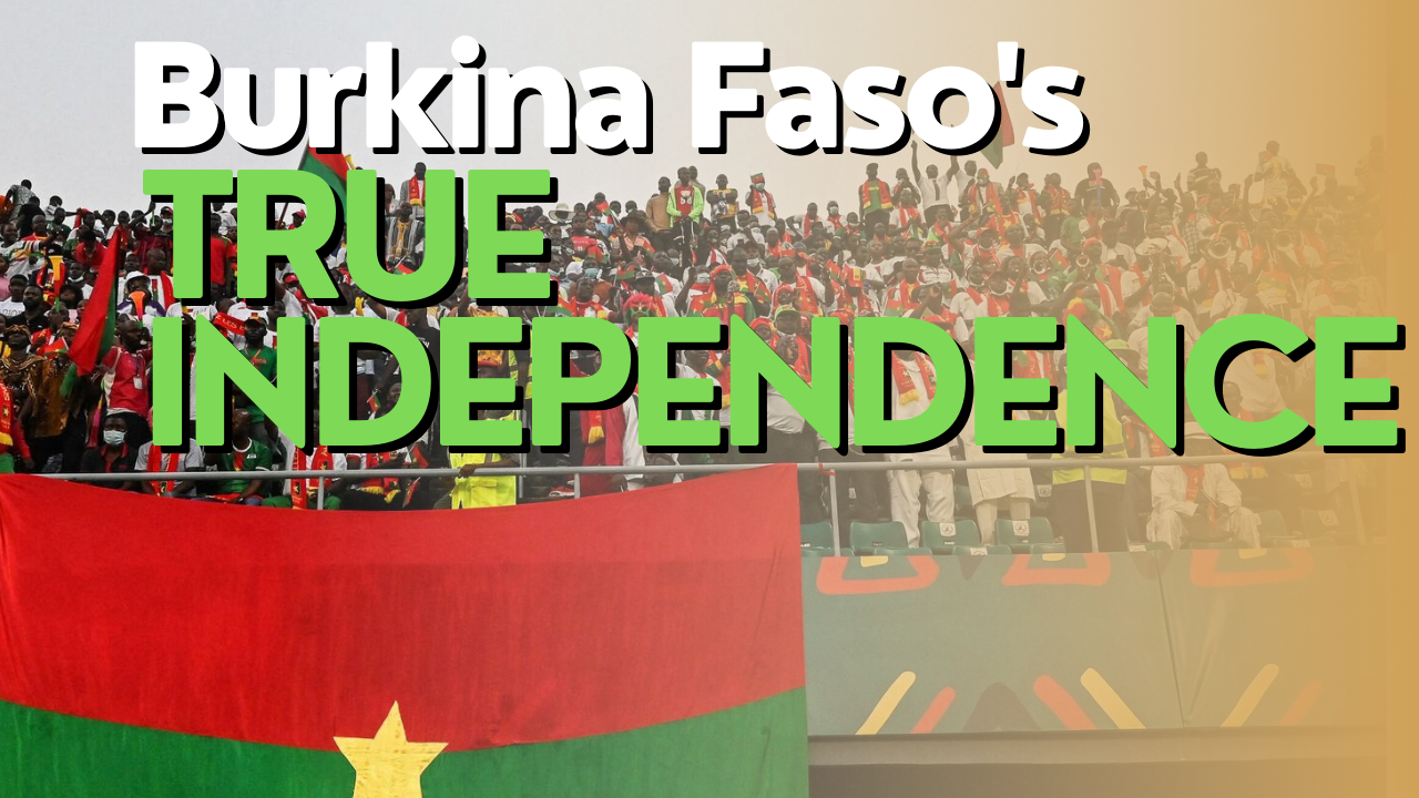 Burkina Faso's true independence