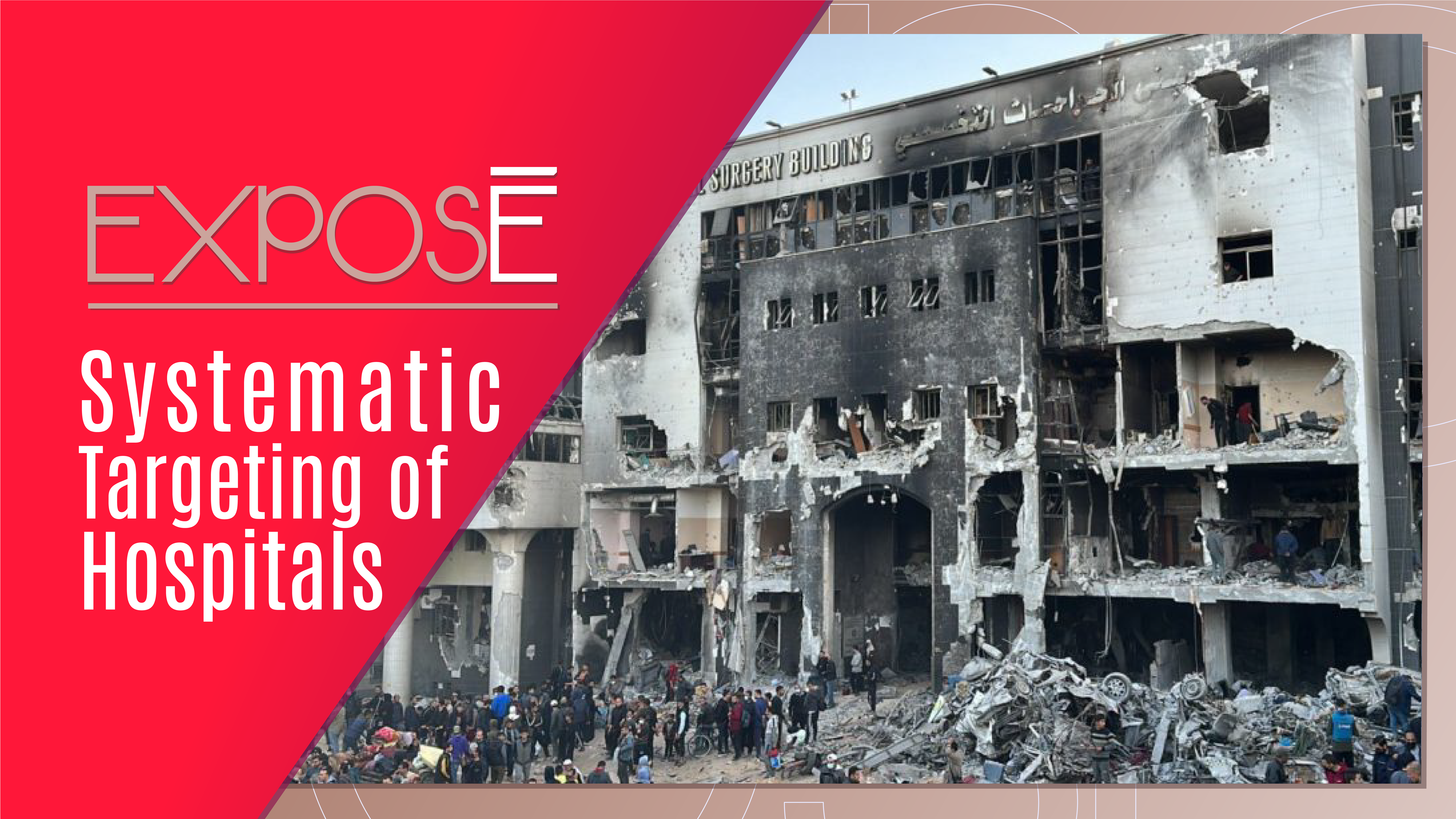 Israel's systematic targeting of Gaza's hospitals 