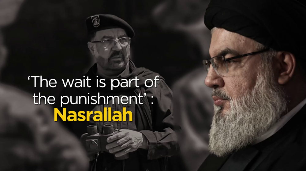 ‘The wait is part of the punishment’ : Nasrallah