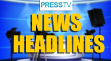 Press TV's news headlines 