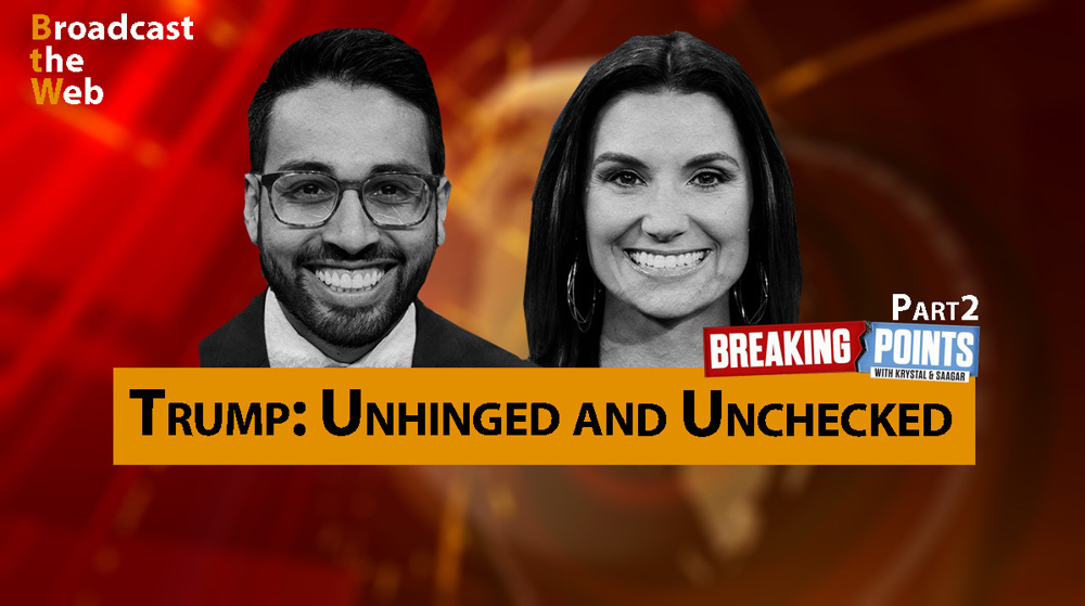 Trump: Unhinged and unchecked part 2