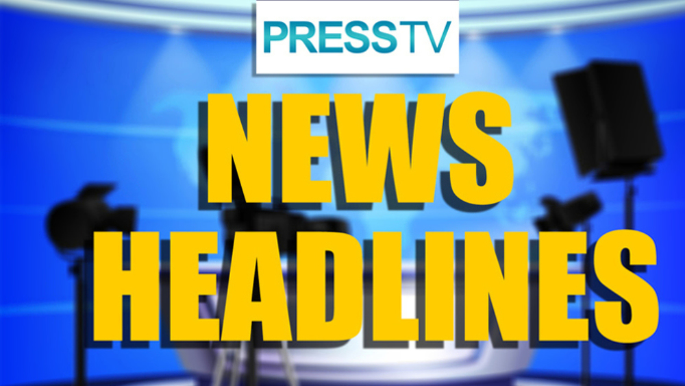 Press TV's news headlines